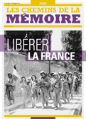 Couverture revue les chemins de la mémoire numéro 269, Libérer la France.
