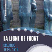 La ligne de front, Belgique 1914-1918