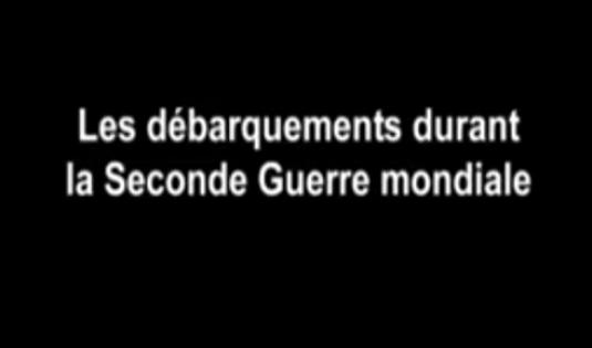 Les débarquements durant la Seconde Guerre mondiale
