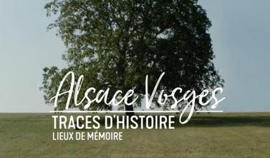 Alsace Vosges Traces d'Histoire