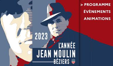 2023, L’ANNÉE JEAN MOULIN à Béziers