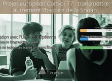 Le projet européen Convoi 77 : transmettre autrement l’histoire de la Shoah